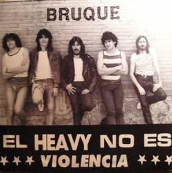 Bruque : El Heavy No Es Violencia